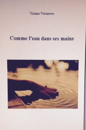 Comme l eau dans ses mains