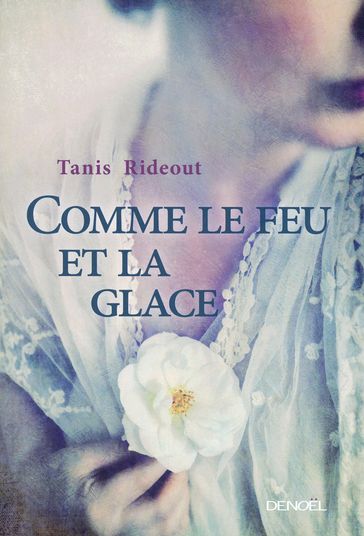 Comme le feu et la glace - Tanis Rideout