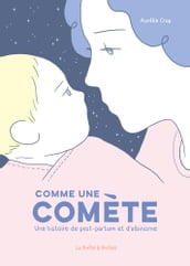 Comme une comète - Comme une comète - Une histoire de post-partum et d albinisme
