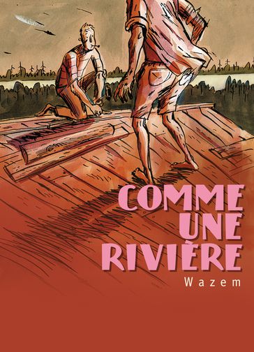 Comme une rivière - Pierre Wazem