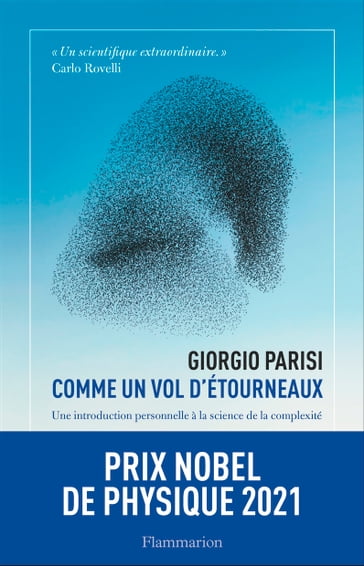 Comme un vol d'étourneaux. Une introduction personnelle à la science de la complexité - Giorgio Parisi