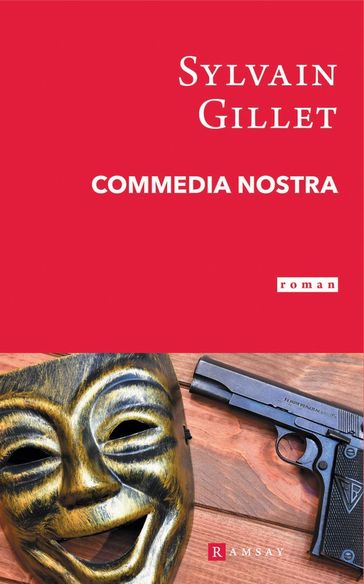 Commedia nostra - Sylvain Gillet