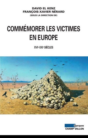 Commémorer les victimes en Europe - David El Kenz - François-Xavier NERARD