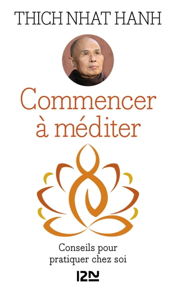 Commencer à méditer - Thich Nhat Hanh