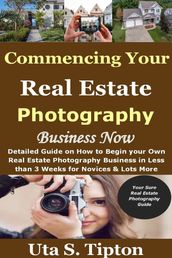 Commencing Your Real Estate Photography Business Now