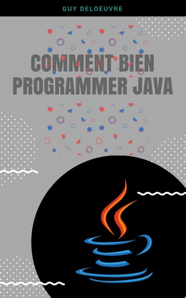 Comment Bien Programmer Java - guy deloeuvre