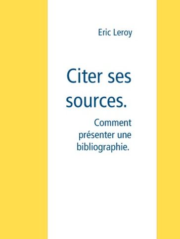 Comment Citer ses sources. - Eric Leroy