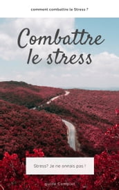 Comment Combattre le Stress