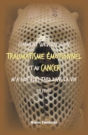 Comment Survivre À Un Traumatisme Émotionnel Et Au Cancer M a Aidé Plus Tard Dans La Vie En Prose