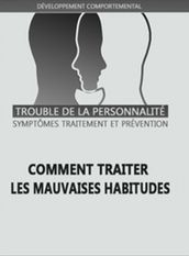 Comment Traiter les Mauvaises Habitudes