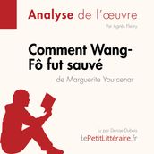 Comment Wang-Fô fut sauvé de Marguerite Yourcenar (Analyse de l oeuvre)