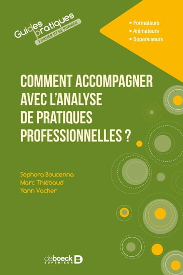 Comment accompagner avec l'analyse de pratiques professionnelles ? - Séphora Boucenna - Marc Thiébaud - Yann Vacher