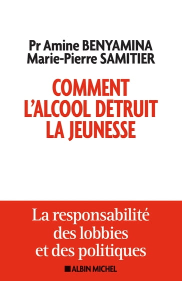 Comment l'alcool détruit la jeunesse - Amine Benyamina - Marie-pierre Samitier