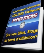 Comment avoir 100000 visiteurs/mois sur votre site ?