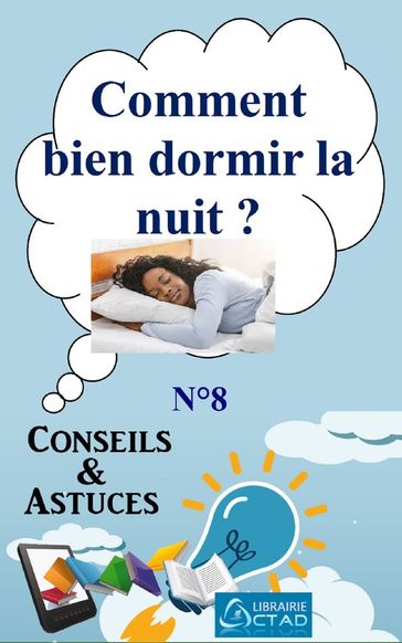Comment bien dormir la nuit ? (Conseils et Astuces) - T. Aristide Didier Chabi