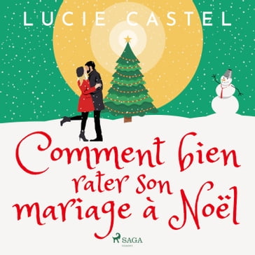Comment bien rater son mariage a Noel - Lucie Castel