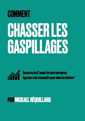 Comment chasser les gaspillages - Mickael Réquillard