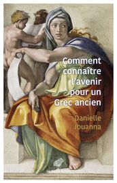 Comment connaître l avenir pour un Grec ancien ?