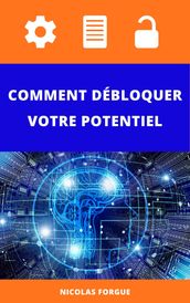 Comment débloquer votre potentiel