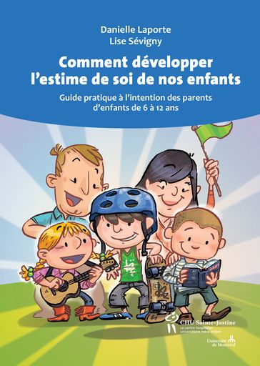 Comment développer l'estime de soi de nos enfants - Danielle LaPorte - Lise Sévigny