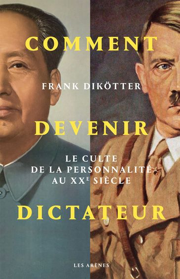 Comment devenir dictateur - Frank Dikotter