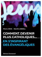 Comment devenir plus catholiques en s