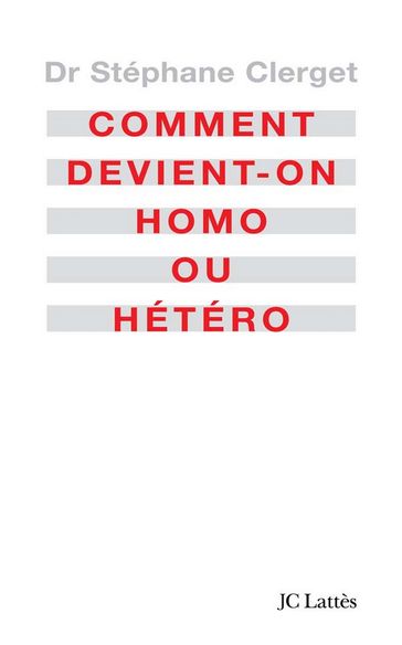 Comment devient-on homo ou hétéro? - Docteur Stéphane Clerget