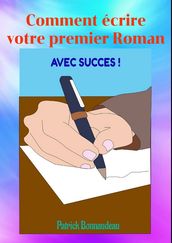 Comment écrire votre premier roman avec succès !