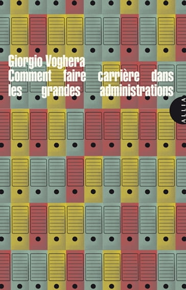 Comment faire carrière dans les grandes administrations - Giorgio Voghera