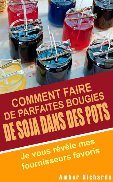 Comment faire de parfaites bougies de soja dans des pots - Je vous révèle mes fournisseurs favoris - Amber Richards