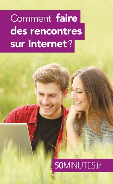 Comment faire des rencontres sur Internet ? - Sophie Mévisse - 50Minutes