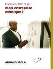 Comment faire durer mon entreprise ethnique?