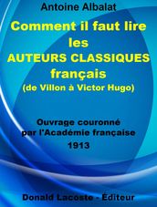 Comment il faut lire les auteurs classiques français (de Villon à Victor Hugo)