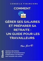 Comment gérer ses salaires et préparer sa retraite