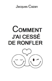 Comment j ai cessé de ronfler