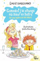 Comment j ai changé ma soeur en huître (et une huître en ma soeur)