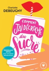 Comment j ai décroché du sucre