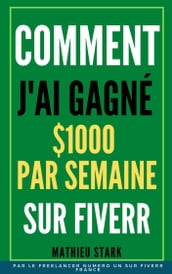 Comment j ai gagné $1000 par semaine sur Fiverr