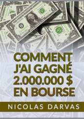 Comment j ai gagné 2.000.000 $ en Bourse