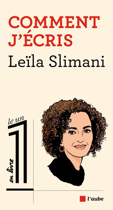 Comment j'écris - Leila Slimani - Eric Fottorino