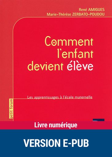 Comment l'enfant devient élève - Marie-Thérèse Zerbato-Poudou - René Amigues