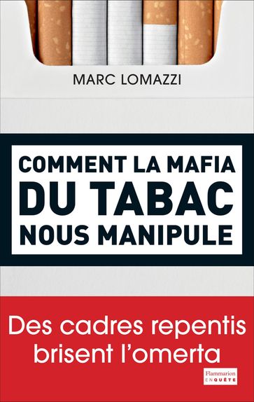 Comment la mafia du tabac nous manipule - Marc Lomazzi