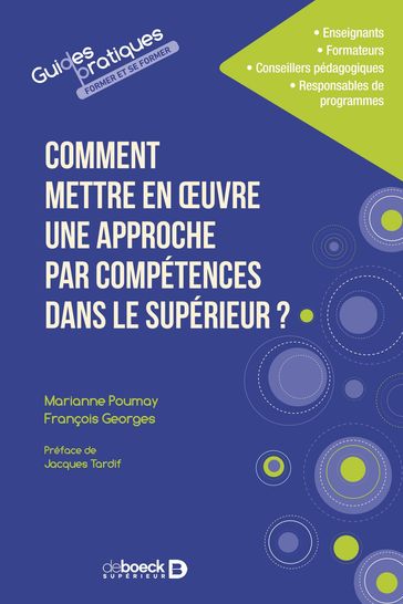 Comment mettre en œuvre une approche par compétences dans le supérieur ? - Marianne Poumay - Jacques Tardif - Georges François