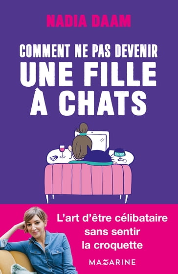 Comment ne pas devenir une fille à chats ? - Nadia Daam