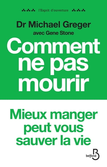 Comment ne pas mourir - Michael Greger - Gene Stone - Sophie Lacoste