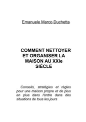 Comment nettoyer et organiser la maison au 21ème siècle