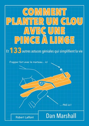 Comment planter un clou avec une pince à linge - Dan Marshall