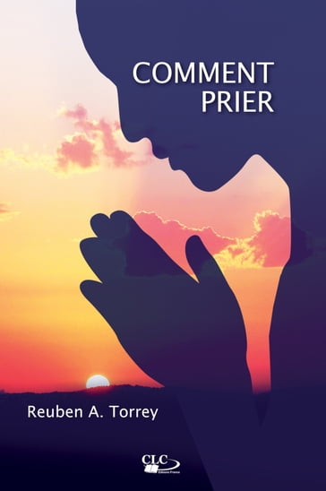 Comment prier - Reuben Archer Torrey