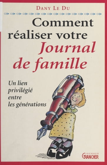 Comment réaliser votre journal de famille - Dany Le Du