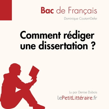 Comment rédiger une dissertation? (Fiche de cours) - lePetitLitteraire - Dominique Coutant-Defer